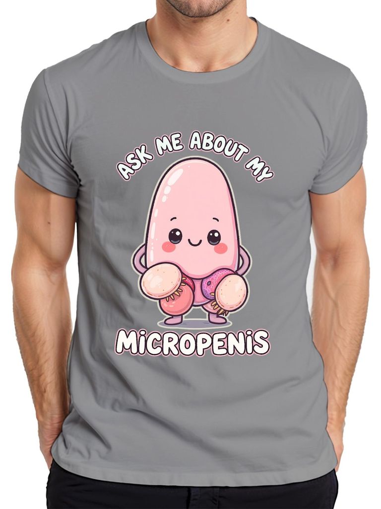 Ask Me About My Micropenis Lustig Kawaii Geschenk Party Provokant Herren T-Shirt, Grau, XXL