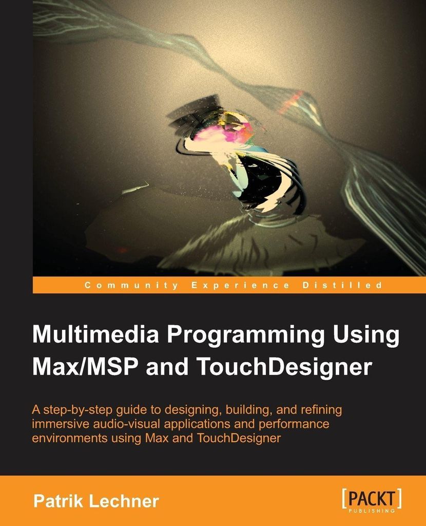 Multimedia-Programmierung mit Max/MSP und TouchDesigner