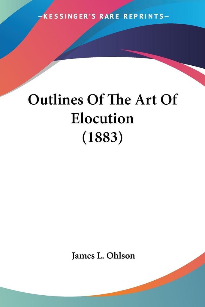 Outlines Of The Art Of Elocution (1883)