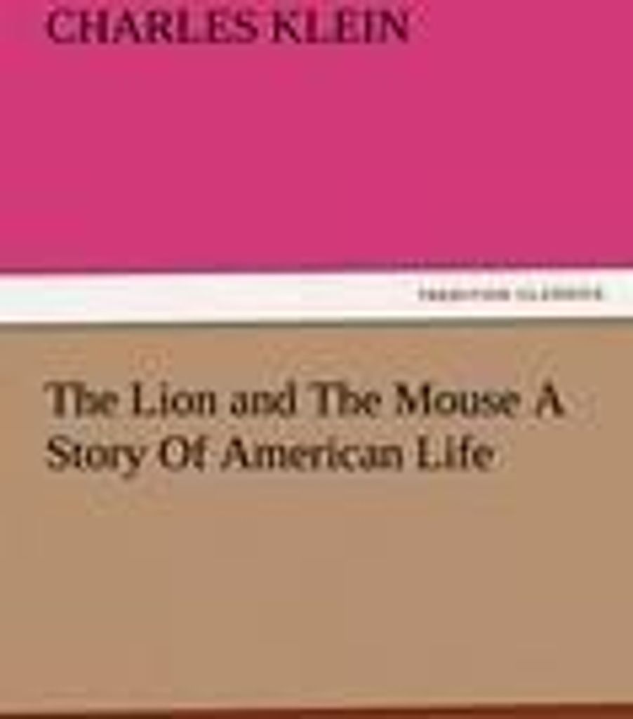 The Lion and The Mouse A Story Of American Life