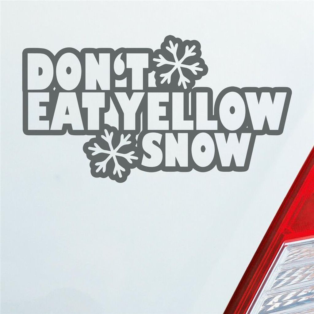 Auto Aufkleber Don’t eat yellow snow Schnee Winter 15x8 cm Grau Sticker Heckscheibenaufkleber