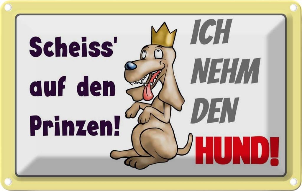 vianmo Blechschild 12x18 cm scheiss auf Prinze ich nehm Hund Spruch Zitat