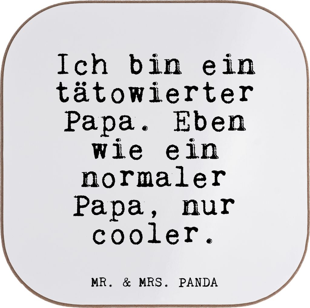 Mr. & Mrs. Panda Untersetzer für Gläser Ich bin ein tätowierter... - Weiß - Geschenk, Getränkeuntersetzer, Coaster, Papa, Vater, Mann, gläser...