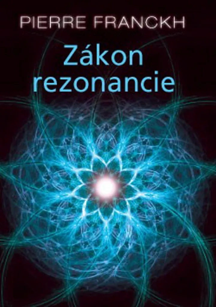 Zákon rezonancie Pierre Franckh : stoppez les échecs et attirez le succès