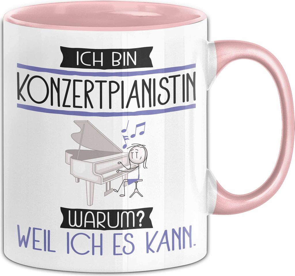Konzertpianistin Tasse Geschenk Ich Bin Konzertpianistin Warum Weil Ich Es Kann Geschenkidee Geburtstag (Rosa)