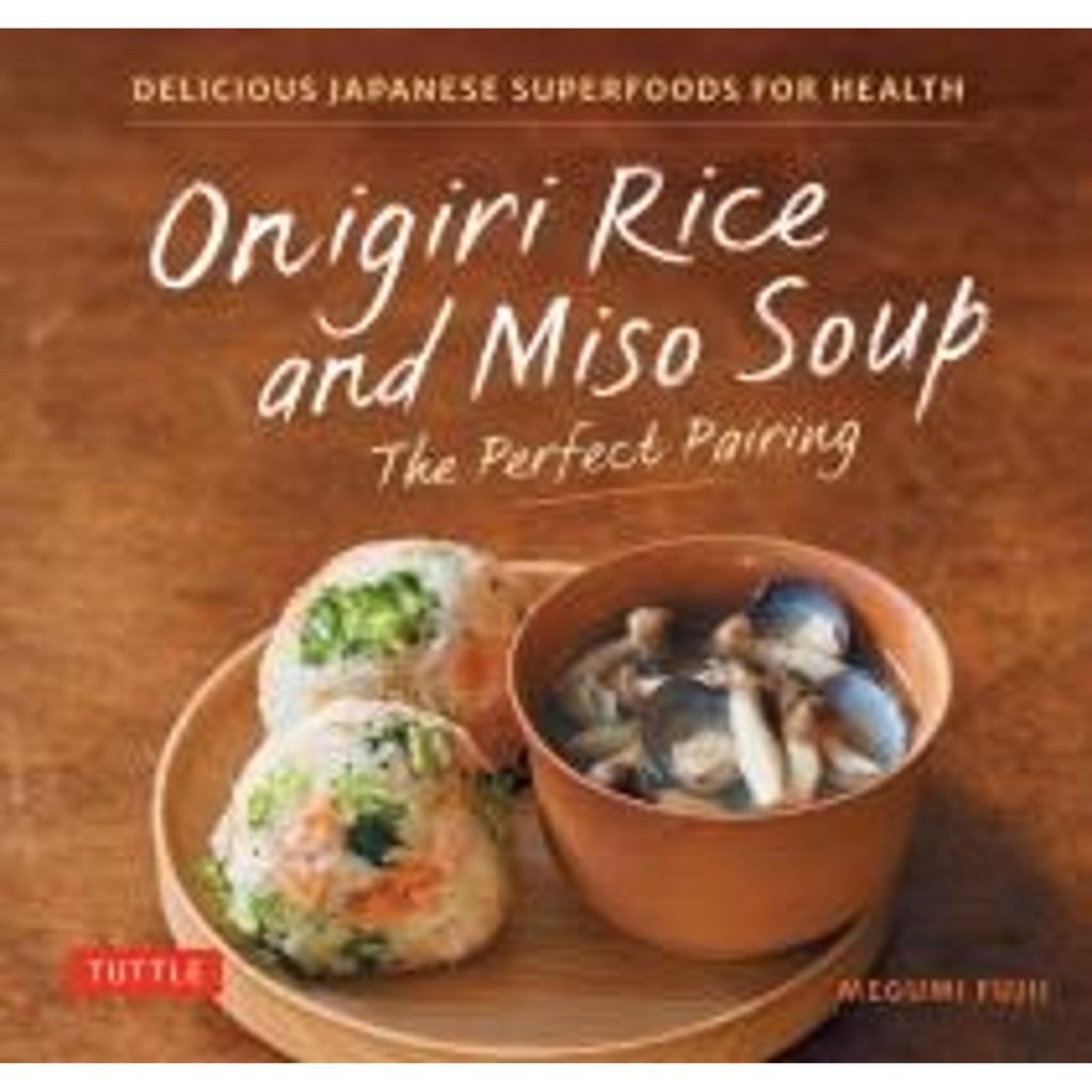 Onigiri Rice and Miso Soup - The Perfect Pairing
