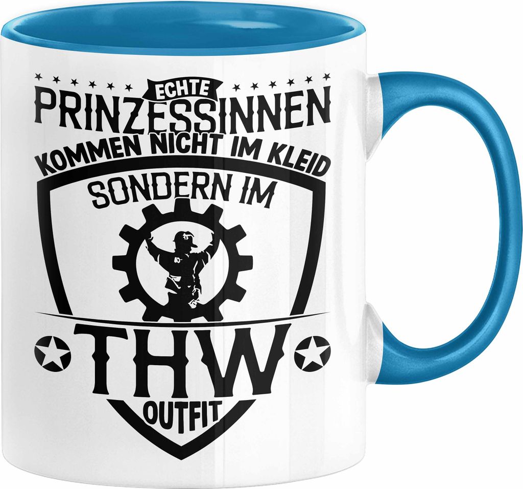 THW Tasse Geschenk Frauen Echte Prinzessinnen Kommen Nicht im Kleid Sondern Im THW Outfit Kaffee-Becher (Blau)