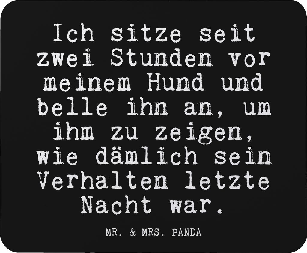 Mr. & Mrs. Panda Mauspad Ich sitze seit zwei... - Schwarz - Geschenk, Geld, Mouse Pad, computer mousepad, mausteppich, Herrchen, Sprüche, Spruch, ...
