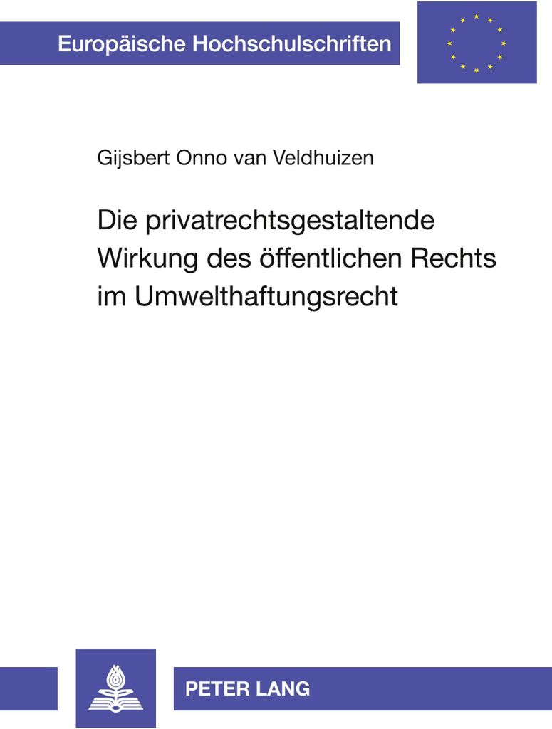 Die privatrechtsgestaltende Wirkung des öffentlichen Rechts im Umwelthaftungsrecht