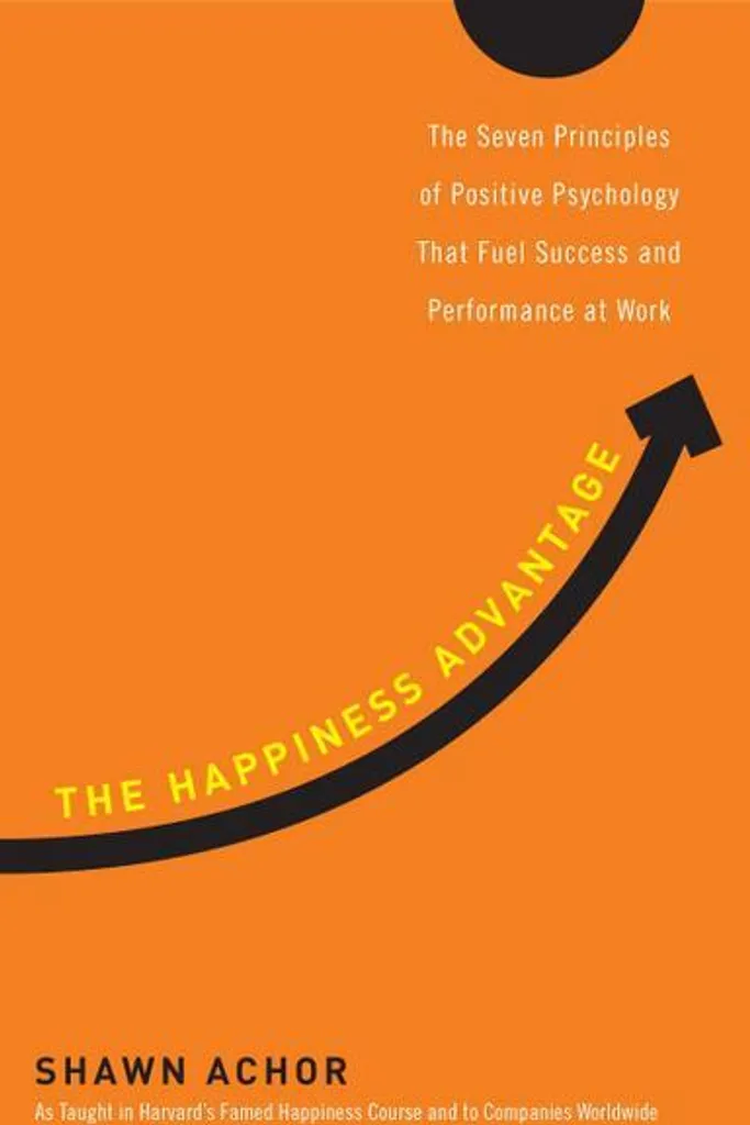 Livre The Happiness Advantage : psychologie positive et succès pro