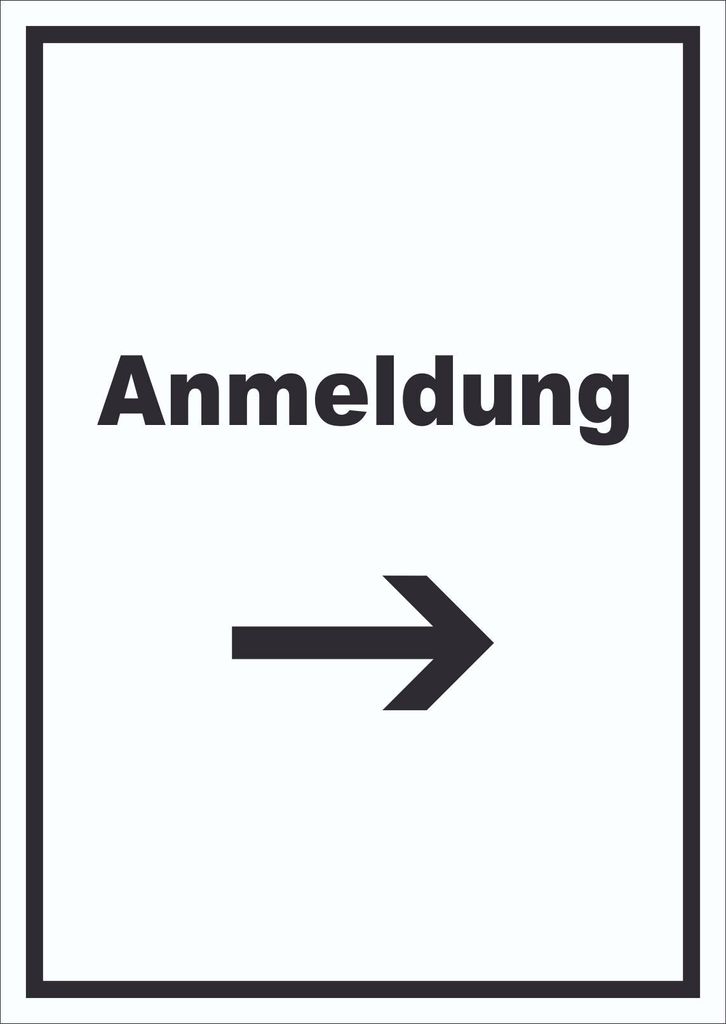 Anmeldung Schild mit Text und Richtungspfeil rechts Aufnahme hochkant A5 (148x210mm)
