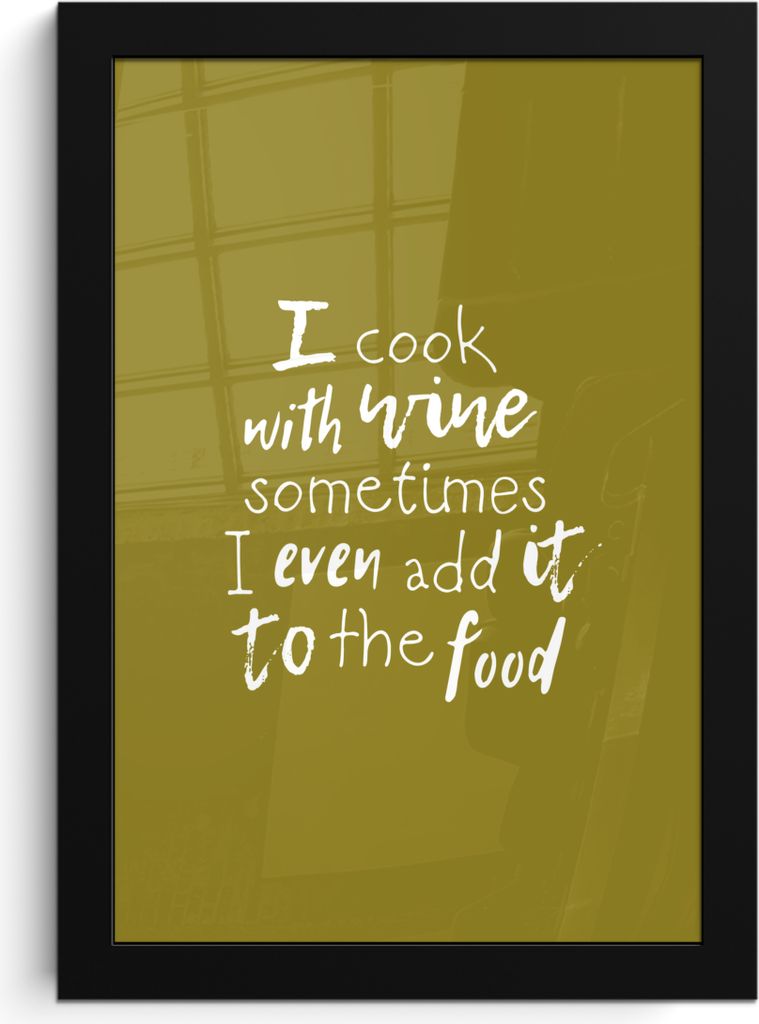 MuchoWow MuchoWow Gerahmtes Poster Weinzitat "Ich koche mit Wein, manchmal füge ich ihn sogar zum Essen hinzu" mit grünem Hintergrund 20x30 c...