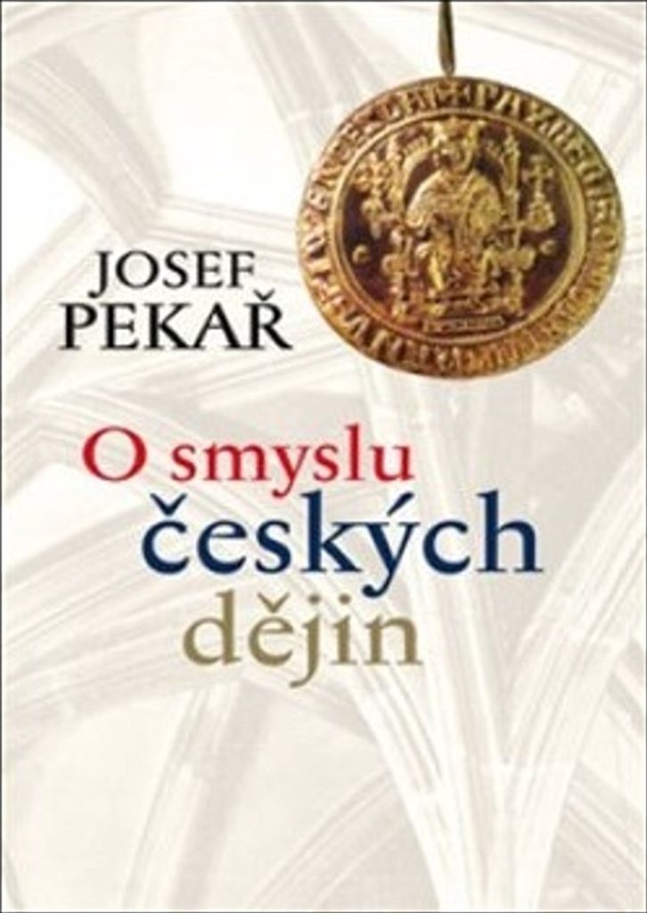 O smyslu českých dějin (Pekař Josef)
