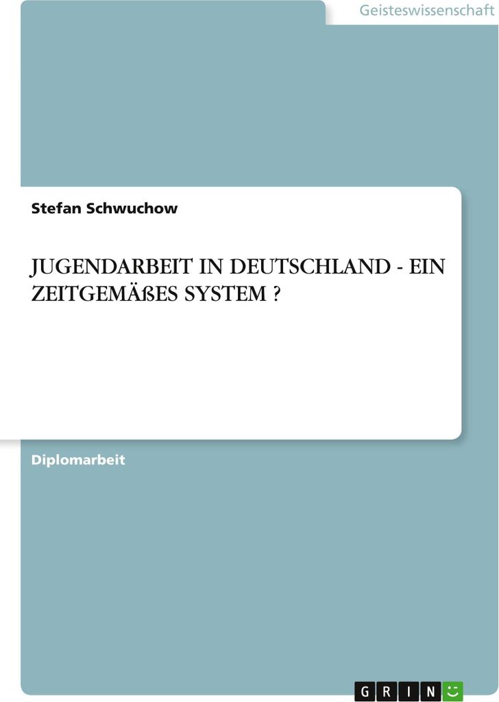 jugendarbeit in deutschland - ein zeitgemäßes system ?