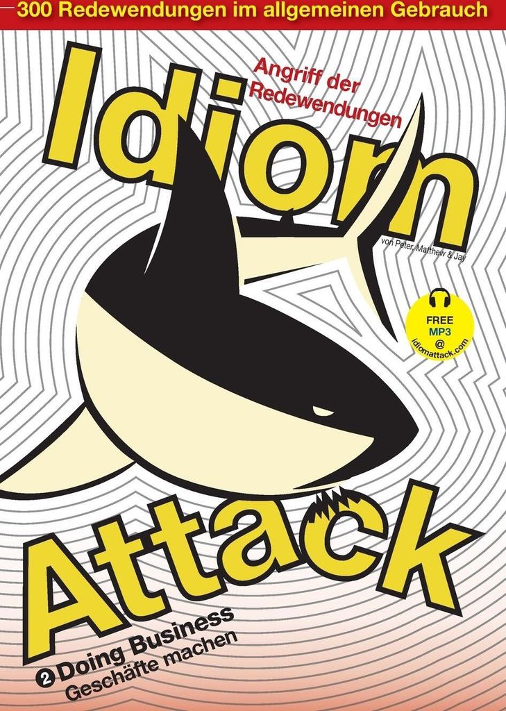 Idiom Attack Vol. 2 - English Idioms & Phrases for Doing Business (German Edition)