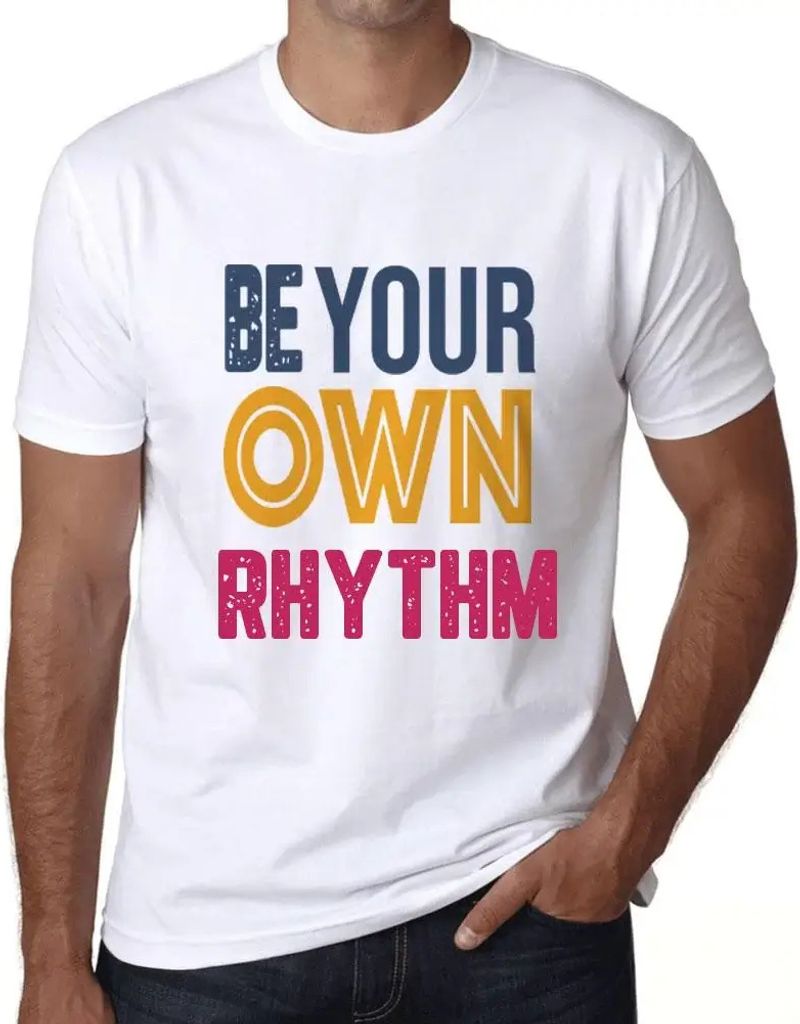 Herren Grafik T-Shirt Sei dein eigener Rhythmus – Be Your Own Rhythm – Öko-Verantwortlich Vintage Jahrgang Kurzarm Lustige Druck Geburtstag Ge...