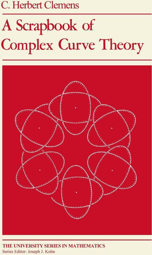 A Scrapbook of Complex Curve Theory. Clemens, Herbert New.