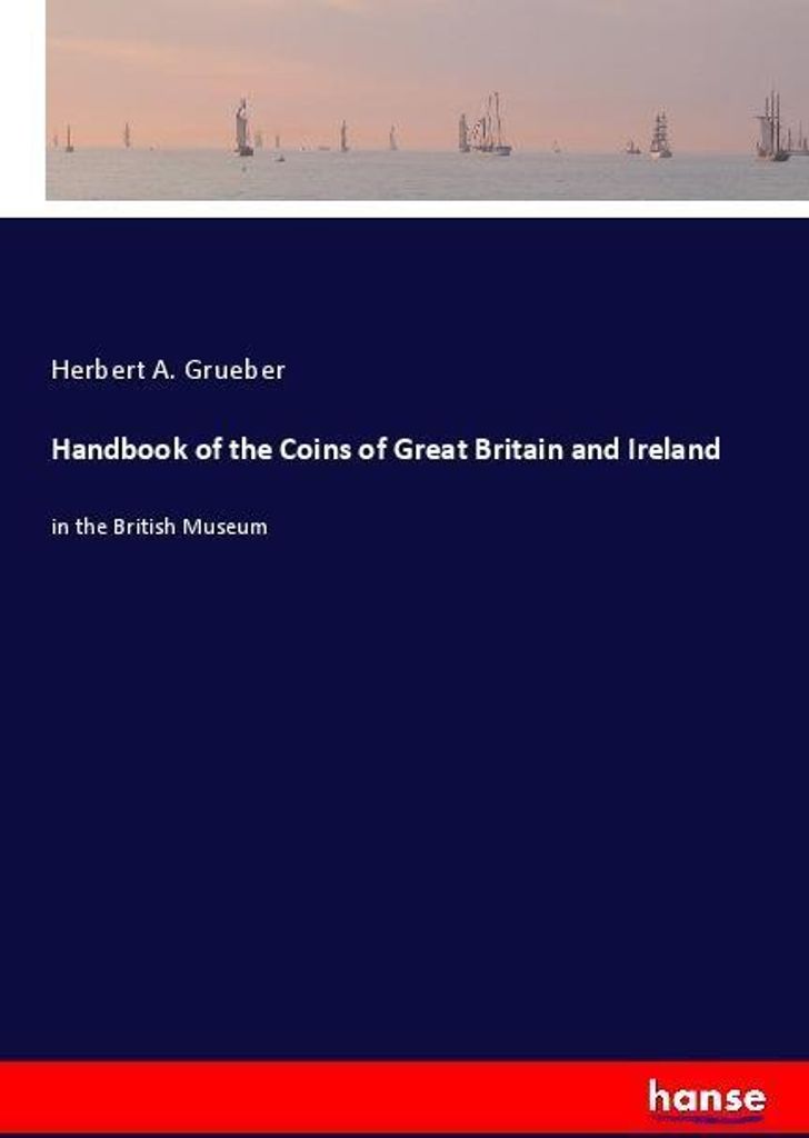 Handbook of the Coins of Great Britain and Ireland