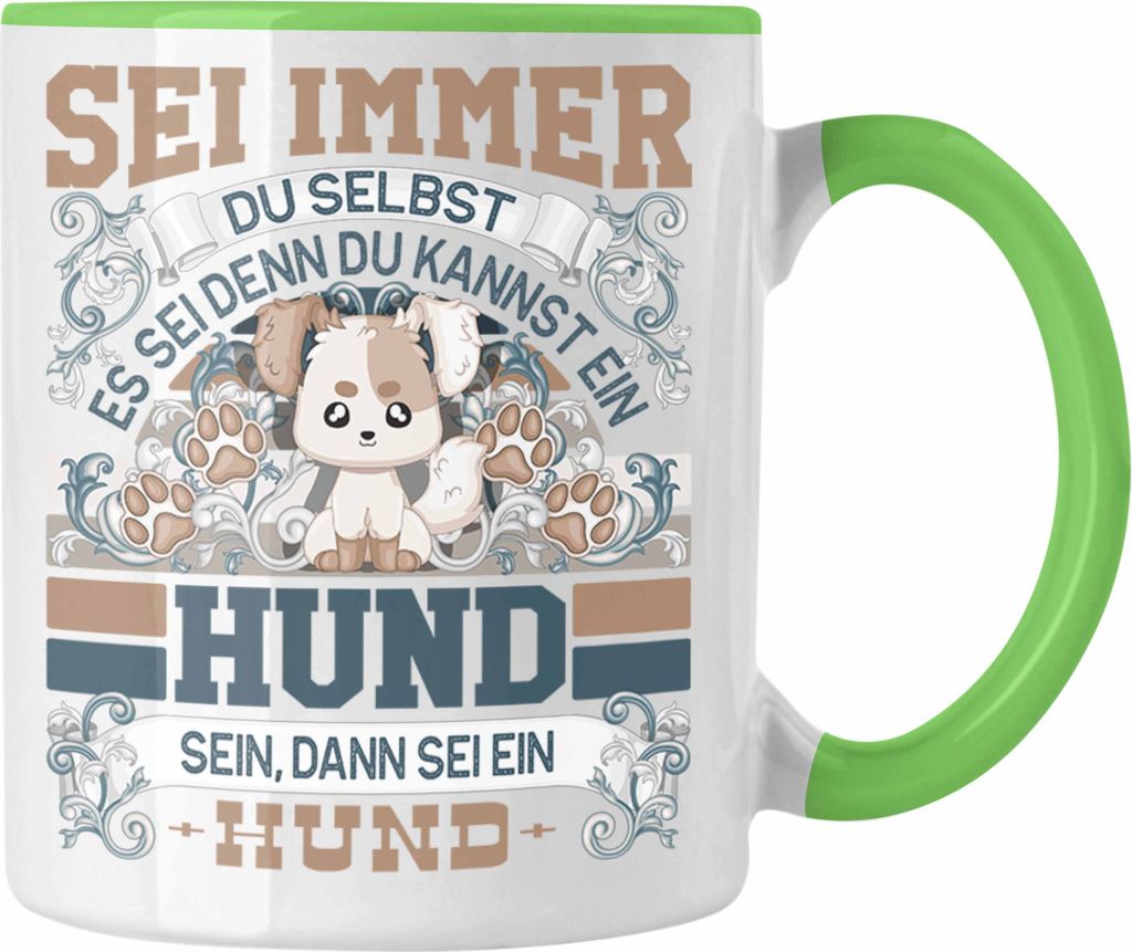 Trendation - Hunde Tasse Geschenk Hund Liebhaber Sei immer Du Selbst Spruch (Grün)
