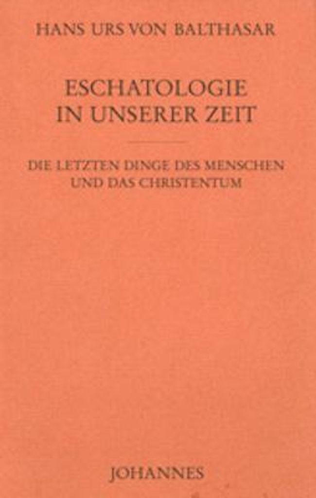 Eschatologie in unserer Zeit