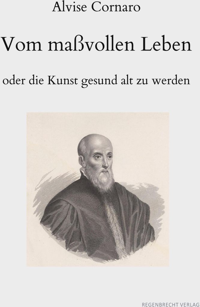 Vom maßvollen Leben oder die Kunst gesund alt zu werden