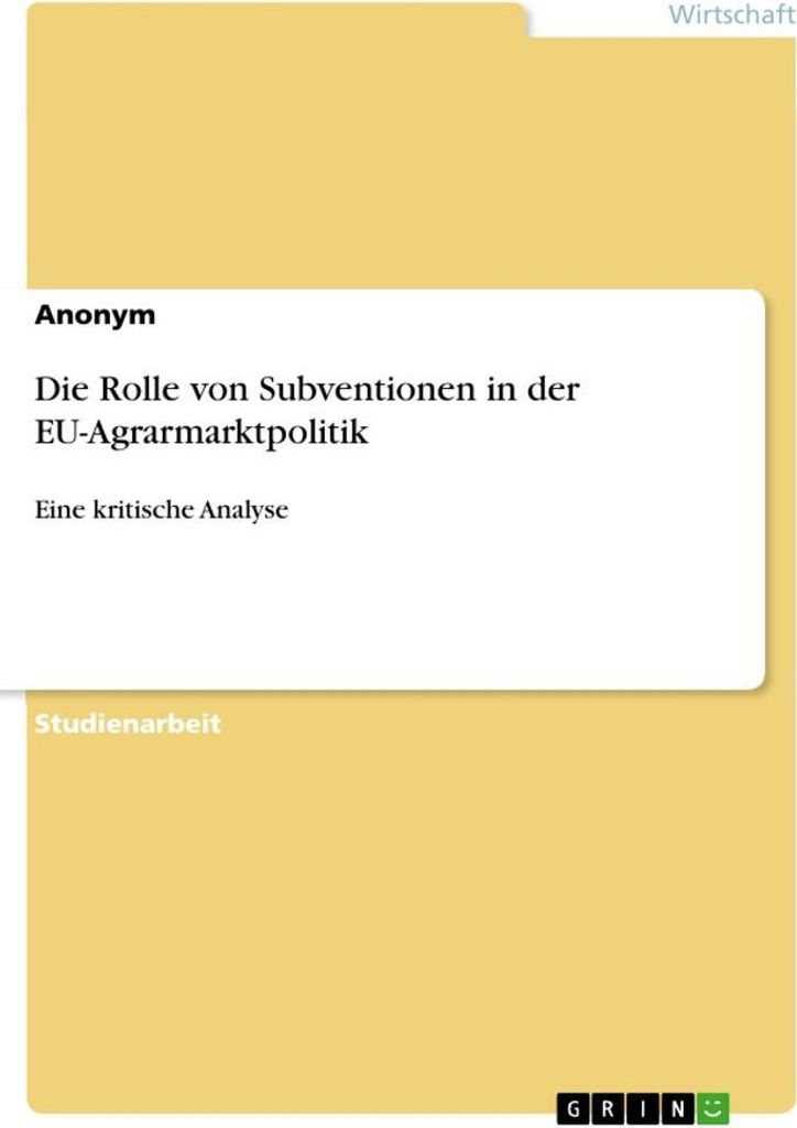Die Rolle von Subventionen in der EU-Agrarmarktpolitik