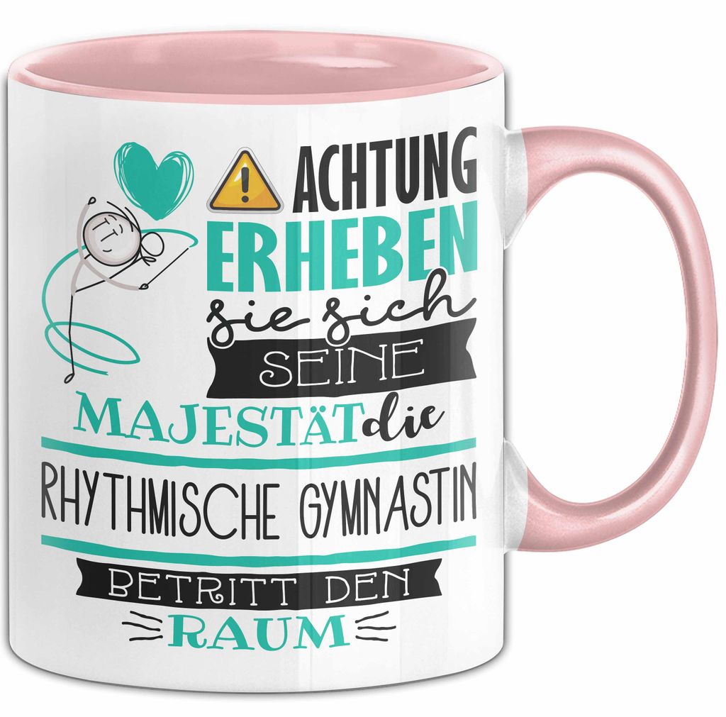 Rhythmische Gymnastin Tasse Geschenk Lustiger Spruch Bitte Erheben Sie Sich Seine Majestät Die Rhythmische Gymnastin Betritt Den Raum (Rosa)