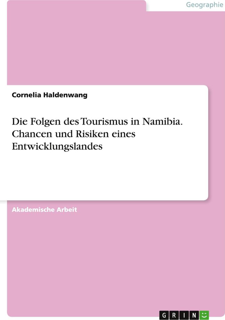 Die Folgen des Tourismus in Namibia. Chancen und Risiken eines Entwicklungslandes