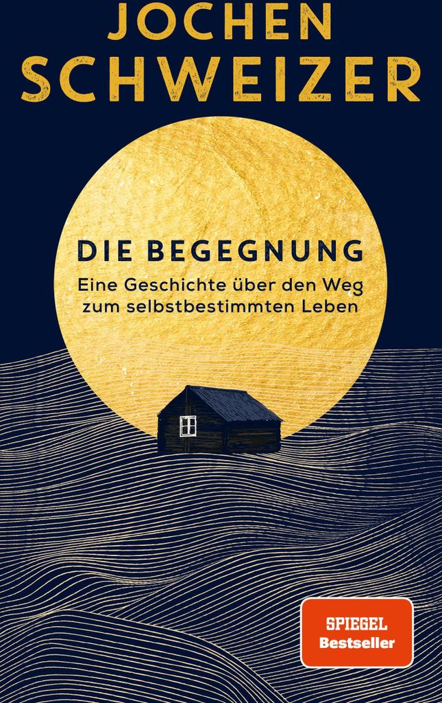 Jochen Schweizer: Die Begegnung – Eine Selbstfindungsgeschichte über Realität, Fiktion und ein Leben ohne Angst