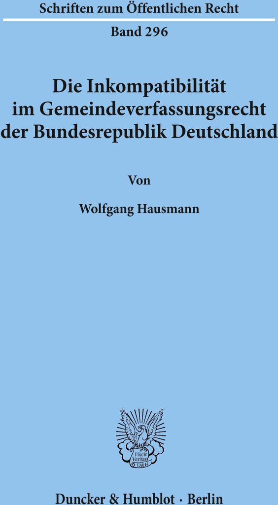 Die Inkompatibilität im Gemeindeverfassungsrecht der Bundesrepublik Deutschland.