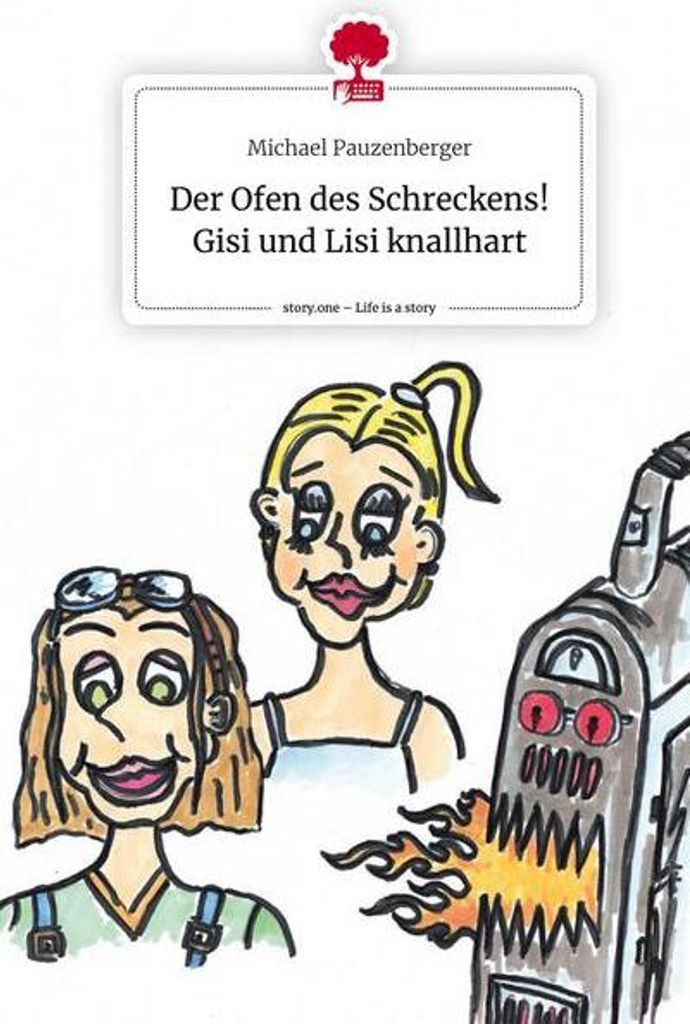 Der Ofen des Schreckens! Gisi und Lisi knallhart. Life is a Story - story.one