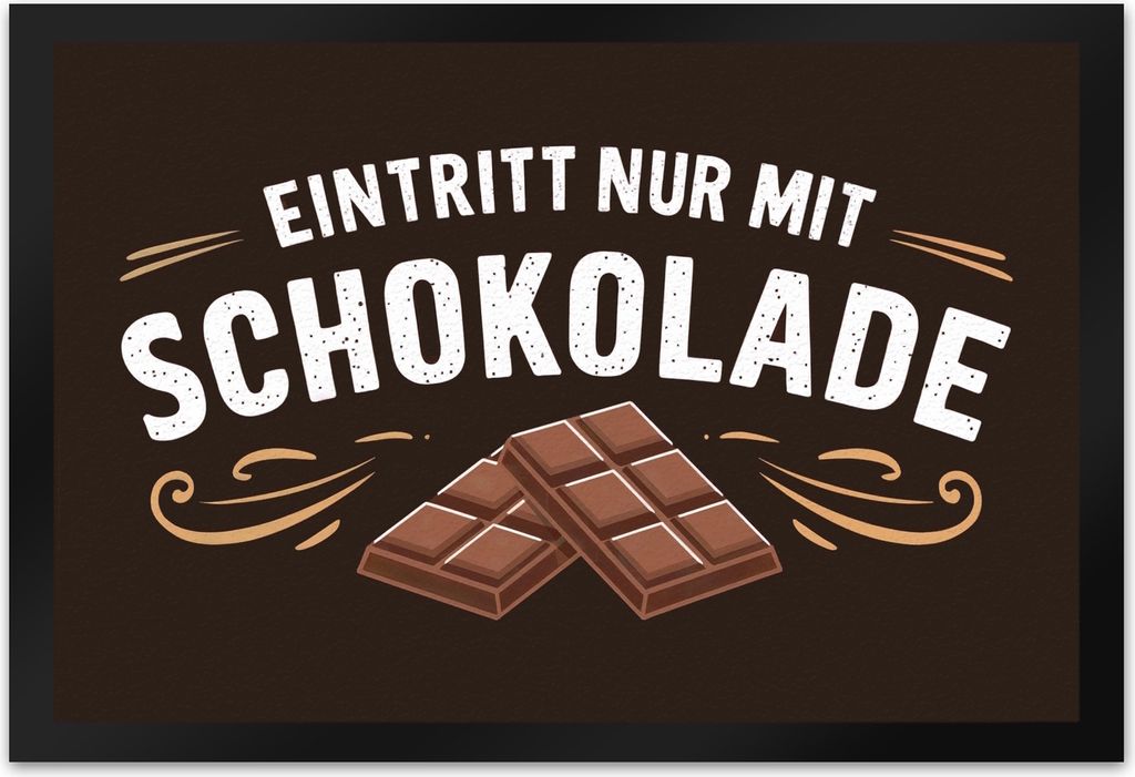 EINTRITT NUR MIT SCHOKOLADE Fussmatte für Schokoladenfans