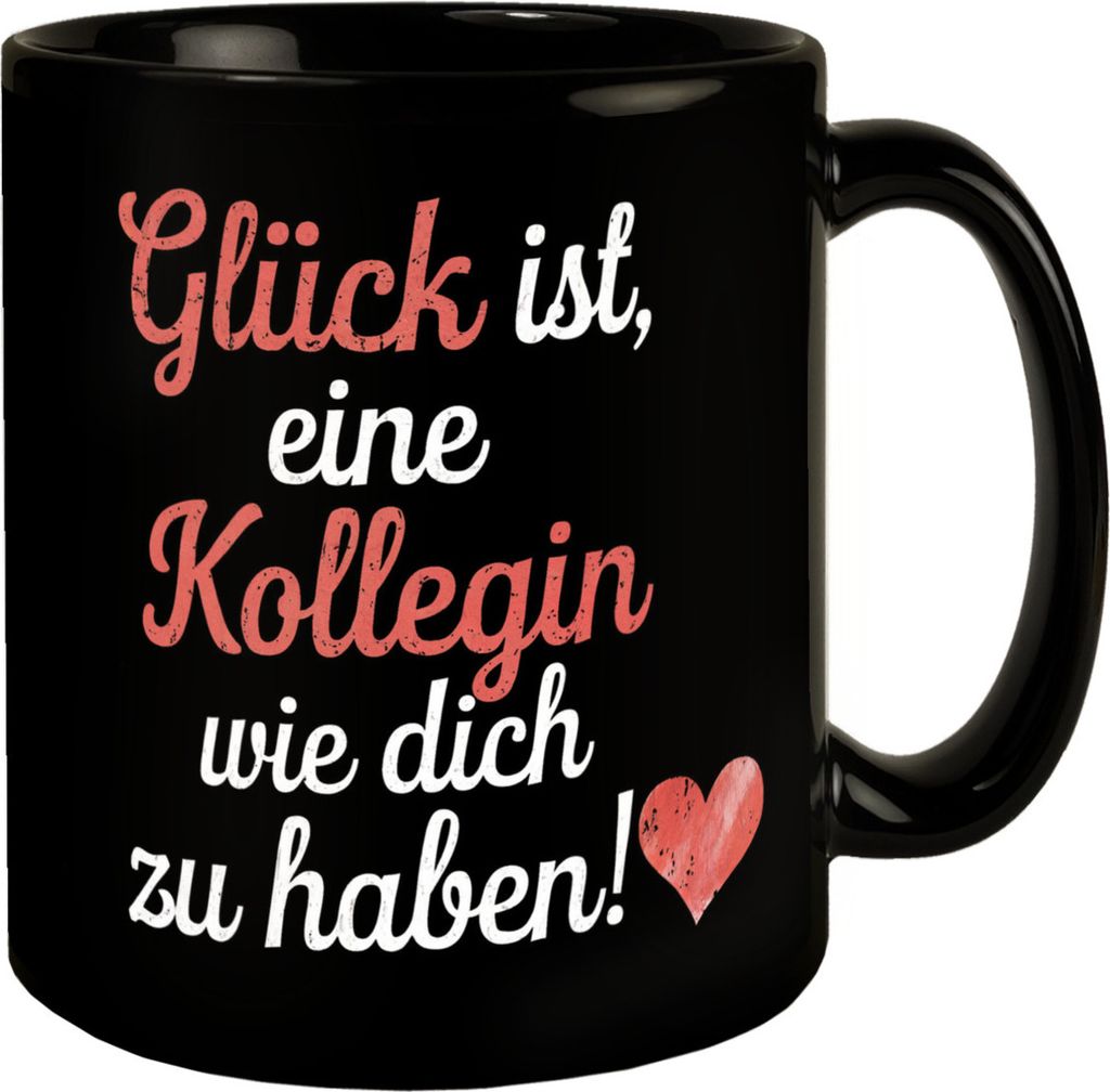 Glück ist eine Kollegin wie dich zu haben Tasse
