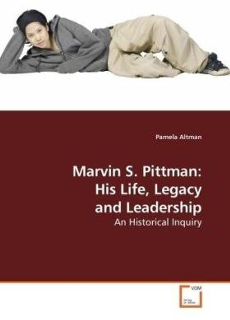 Altman, P: Marvin S. Pittman: His Life, Legacy and Leadershi