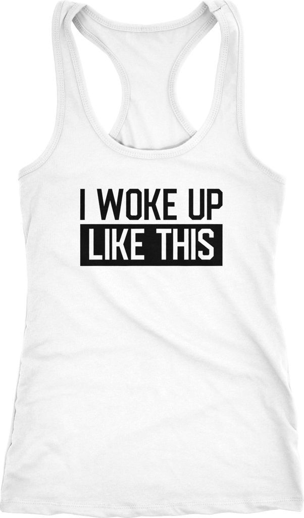 Damen Tanktop I woke up like this Fun-Shirt Statement Spruch Quote Racerback Moonworks weiß XXL