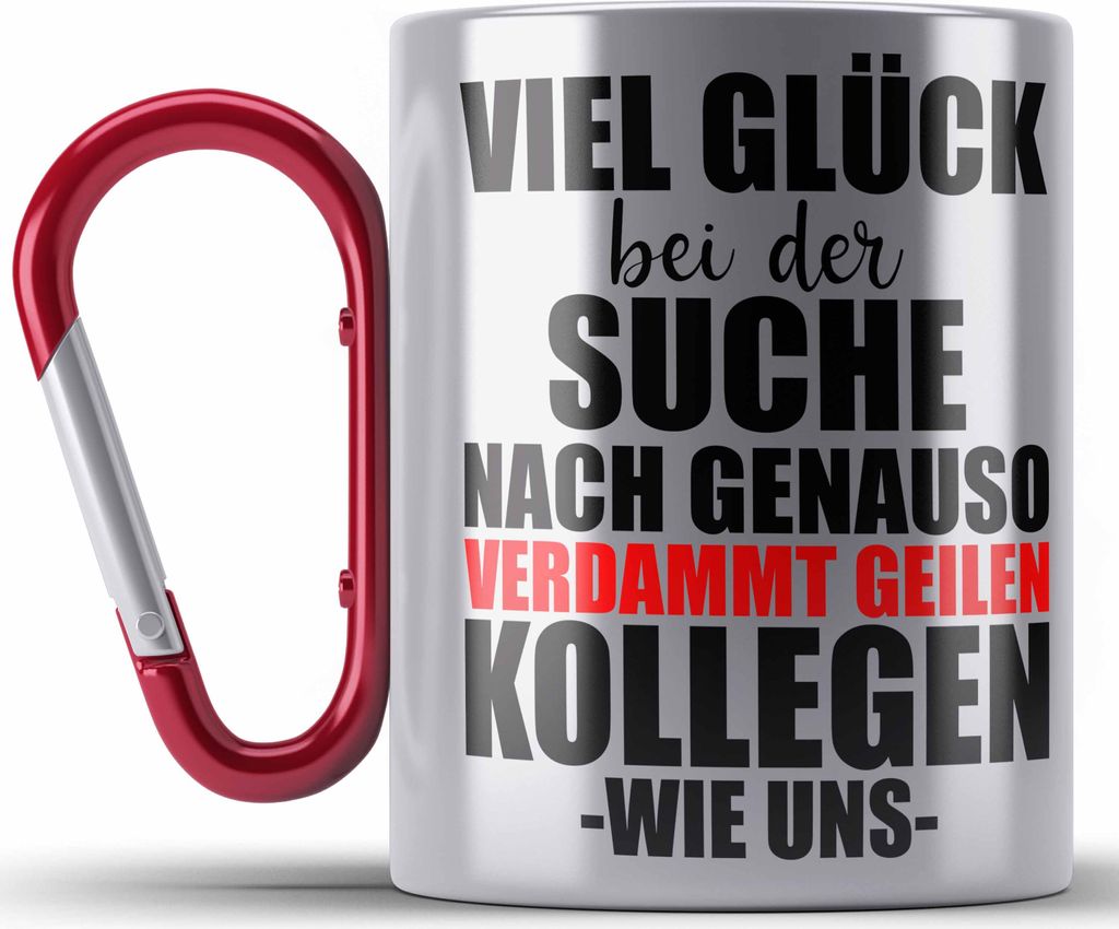 Jobwechsel Edelstahl Tasse Karabiner Geschenk Kollegin Kollege Lustig Abschiedsgeschenk Sprüche - Verdammt Geile Kollegen (Rot)