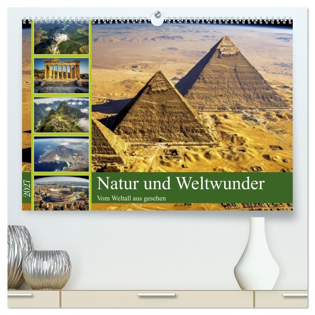Natur und Weltwunder (hochwertiger Premium Wandkalender 2027 DIN A2 quer), Kunstdruck in Hochglanz