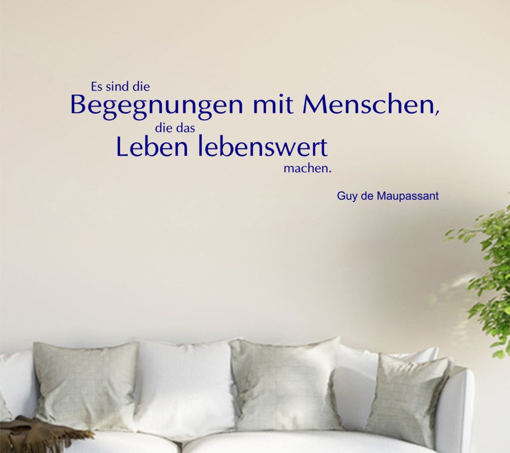 Es sind die Begegnungen mit Menschen,... Wandtattoo in 6 Größen - Wandaufkleber Wall Sticker - Dekoration, Küche, Wohnzimmer, Schlafzimmer, Bade...