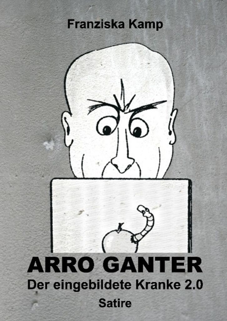 Arro Ganter - Der eingebildete Kranke 2.0