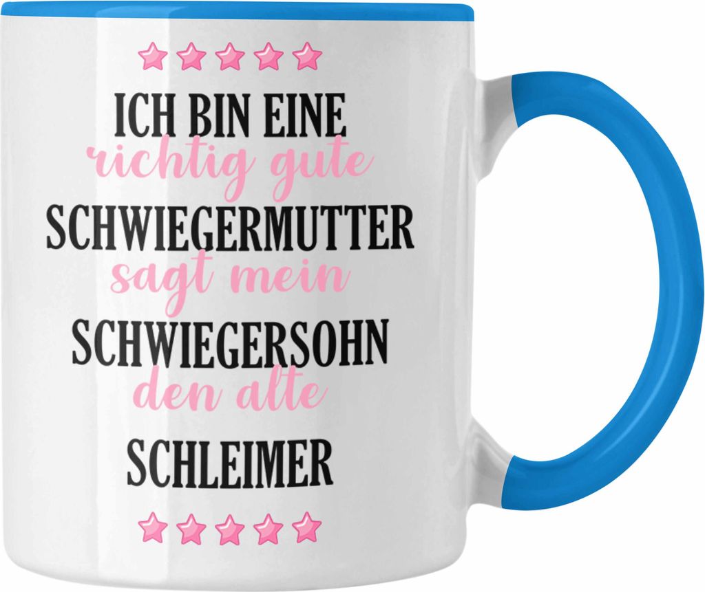 Trendation - Schwiegermutter Geschenke Geburtstag Lustiger Spruch für Schwiegermama Ich Bin Eine Richtig Gute Schwiegermutter Muttertag (Blau)