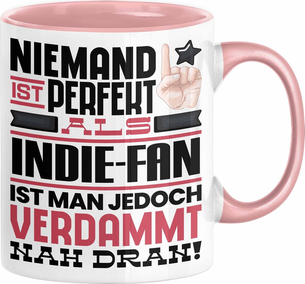 Indie-Fan Geschenk Tasse Lustige Geschenkidee für Indie-Fan Geburtstag Kaffee-Becher Niemand Ist Perfekt Aber Als Indie-Fan Ist Man Nah Dran (Rosa)