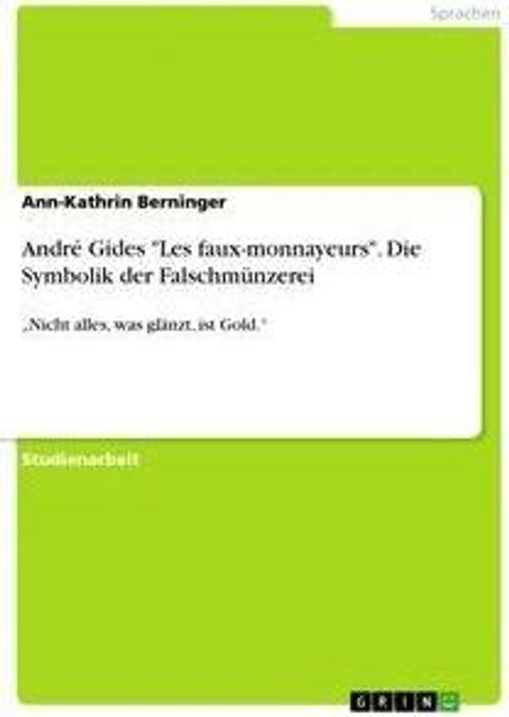 André Gides "Les faux-monnayeurs". Die Symbolik der Falschmünzerei