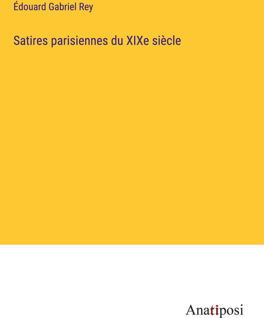 Satires parisiennes du XIXe siècle