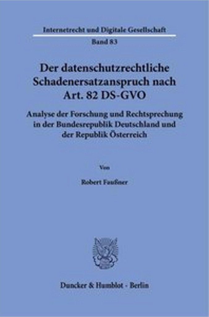 Der datenschutzrechtliche Schadenersatzanspruch nach Art. 82 DS-GVO