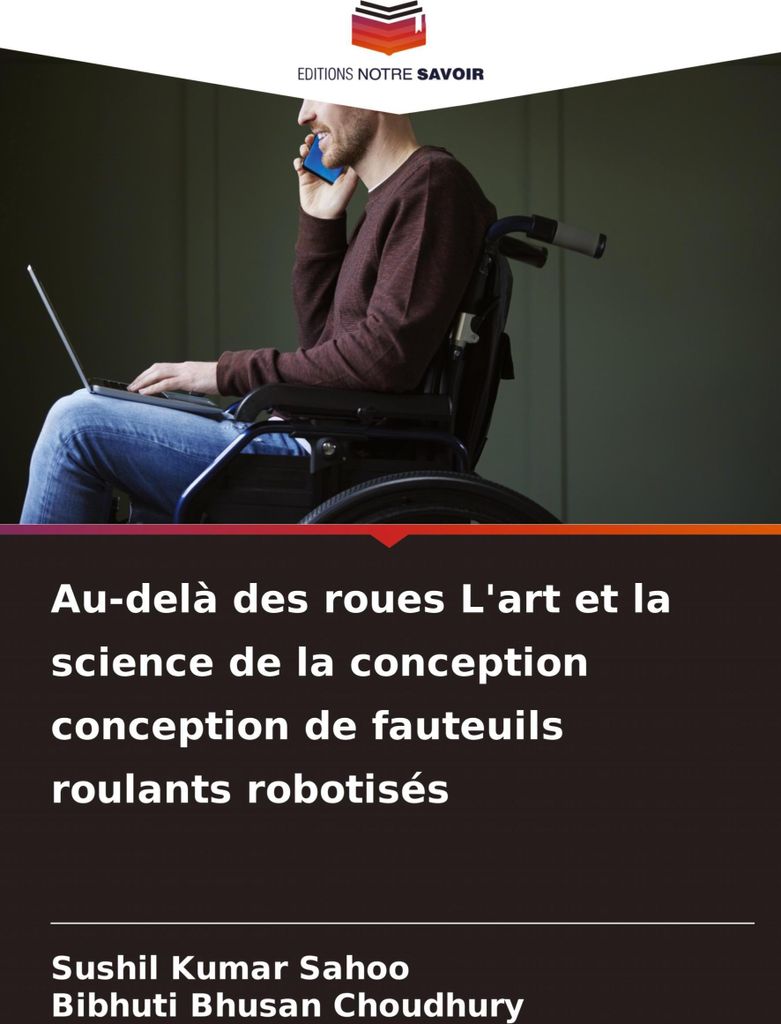 Au-delà des roues L'art et la science de la conception conception de fauteuils roulants robotisés