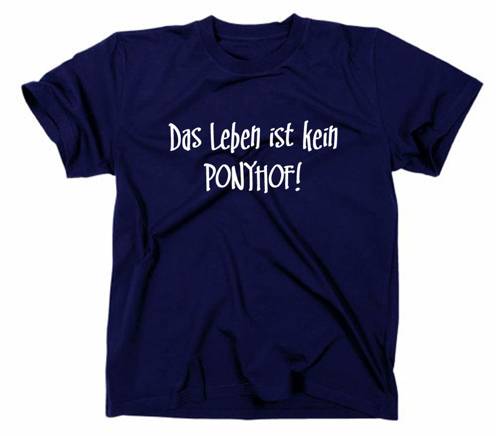 Styletex23 T-Shirt Das Leben ist kein Ponyhof Fun, Navy, XXL