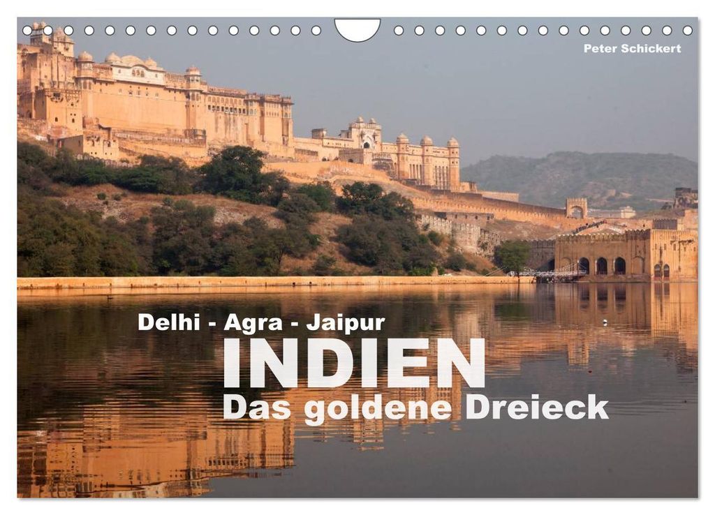 Indien - das goldene Dreieck, Delhi-Agra-Jaipur (Wandkalender 2027 DIN A4 quer), CALVENDO Monatskalender