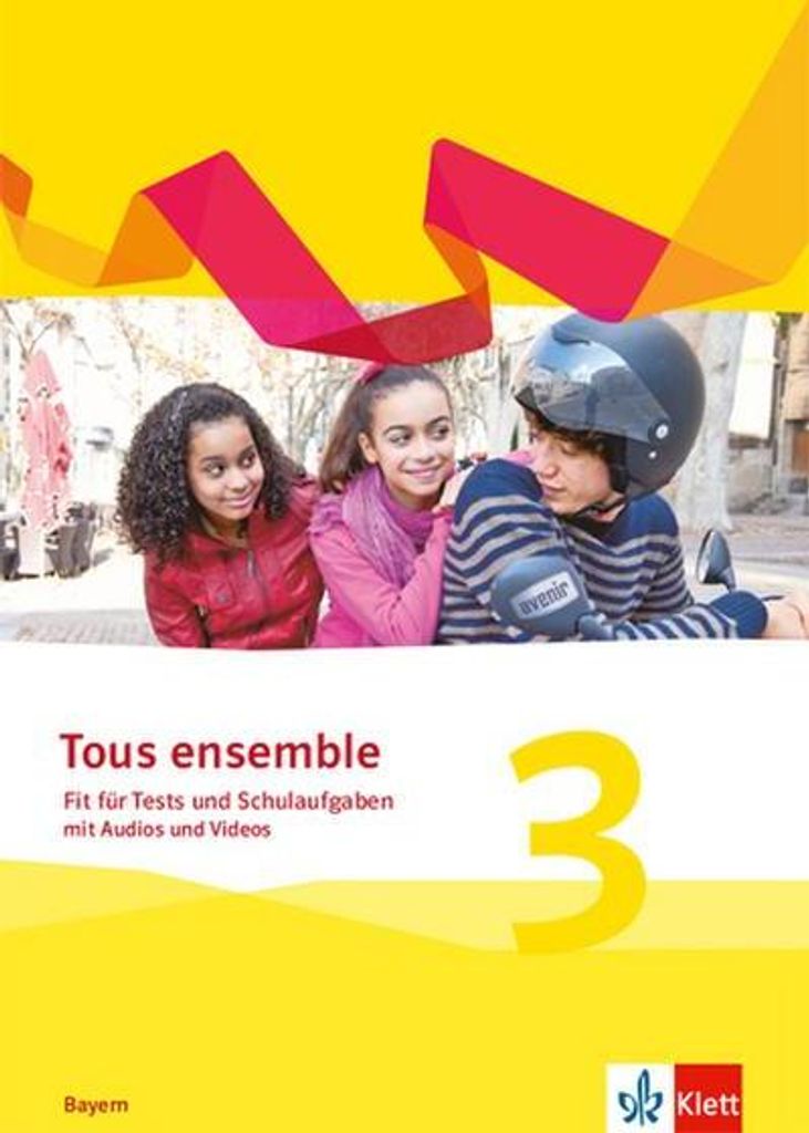Tous ensemble 3. Ausgabe Bayern. 3. Lernjahr
