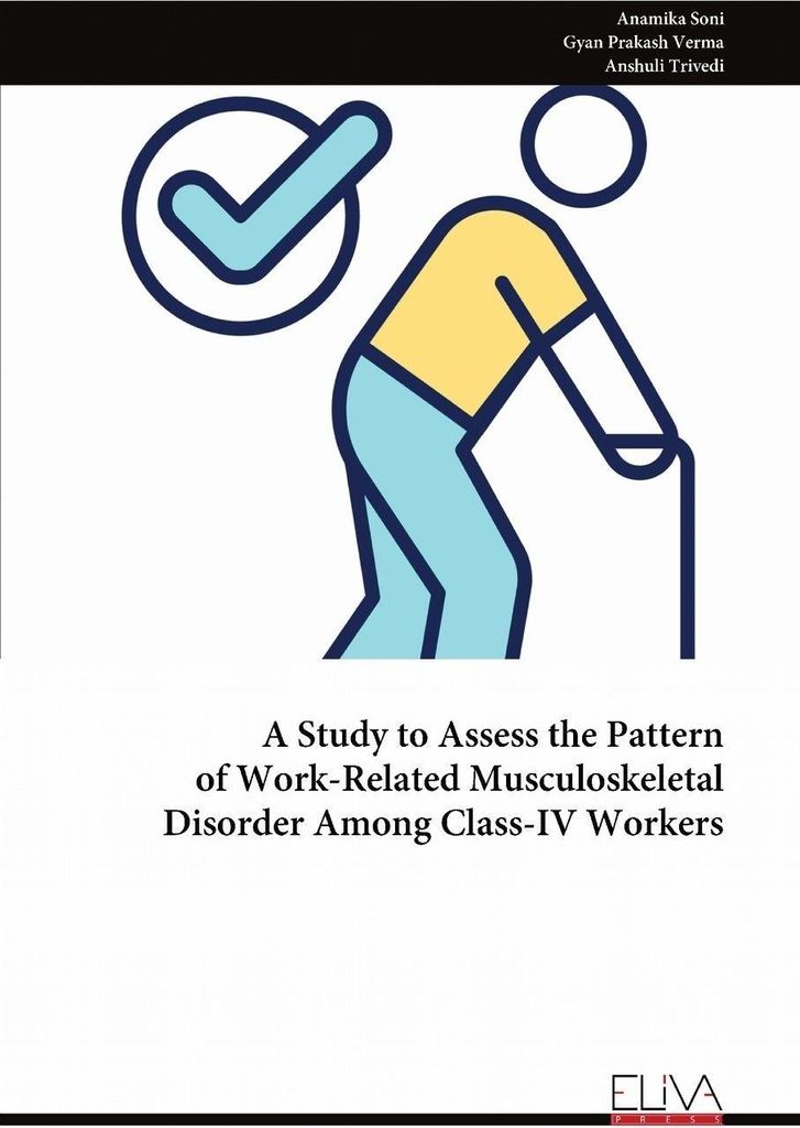 A Study to Assess the Pattern of Work-Related Musculoskeletal Disorder Among Class-IV Workers