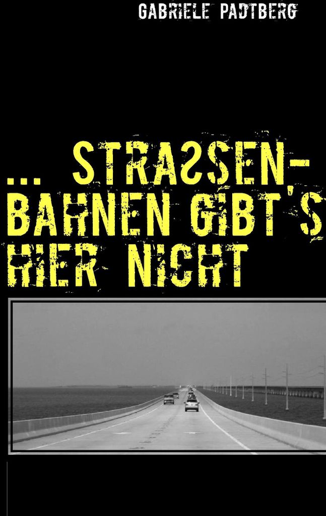 ...Straßenbahnen gibts hier nicht